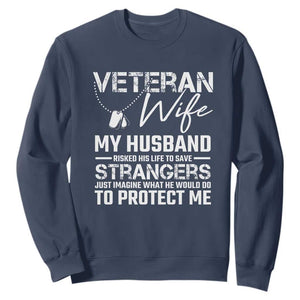 Veteran Wife Sweatshirt Cool Military Gift for Army Husband - Soldier Saying TS01 Navy Print Your Wear