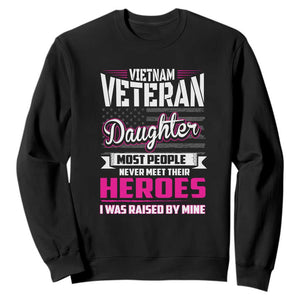 Vietnam Veteran Daughter Sweatshirt - Raised by My Hero, Proud Veteran Gift TS01 Black Print Your Wear