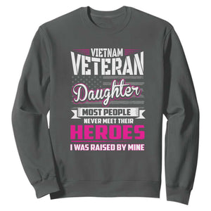 Vietnam Veteran Daughter Sweatshirt - Raised by My Hero, Proud Veteran Gift TS01 Dark Heather Print Your Wear