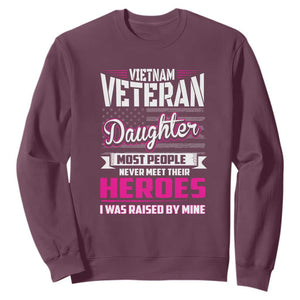 Vietnam Veteran Daughter Sweatshirt - Raised by My Hero, Proud Veteran Gift TS01 Maroon Print Your Wear