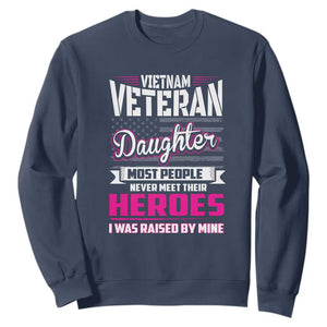 Vietnam Veteran Daughter Sweatshirt - Raised by My Hero, Proud Veteran Gift TS01 Navy Print Your Wear