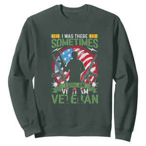 Vietnam Veteran Sweatshirt Was There, Sometimes I Still Am, Patriotic Gift TS01 Dark Forest Green Print Your Wear