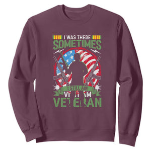 Vietnam Veteran Sweatshirt Was There, Sometimes I Still Am, Patriotic Gift TS01 Maroon Print Your Wear