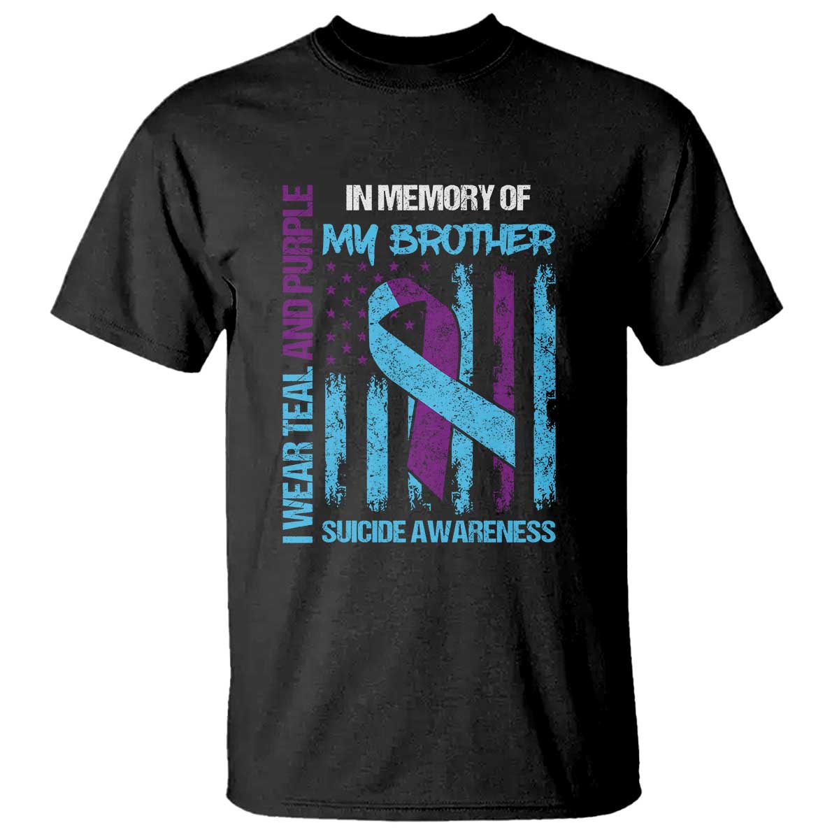 Suicide Awareness T Shirt - Teal & Purple Ribbon for Brother - Support Flag Design TS01 Black Print Your Wear