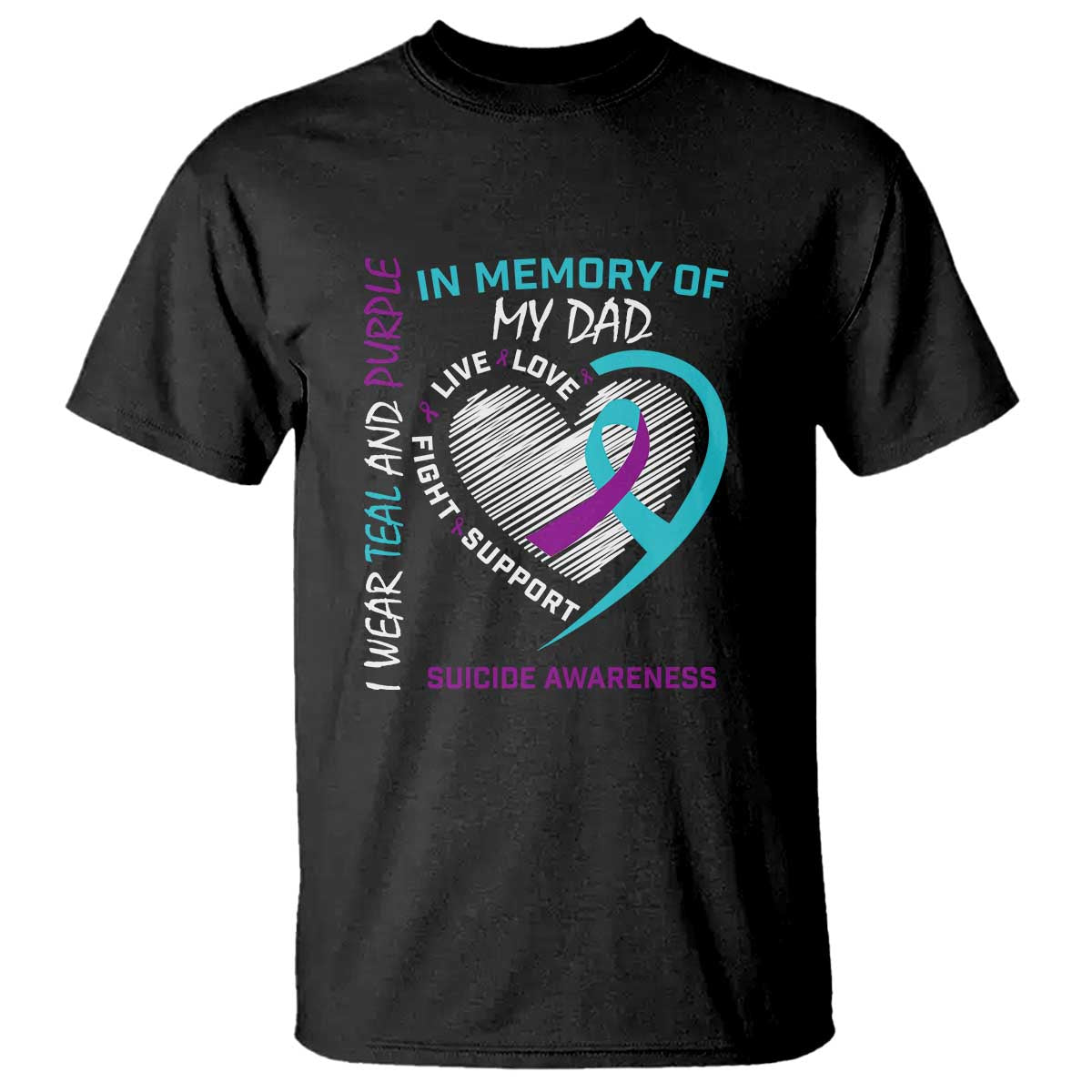 In Memory of My Dad Suicide Awareness T Shirt Teal and Purple Ribbon Remembrance Gift TS01 Black Print Your Wear