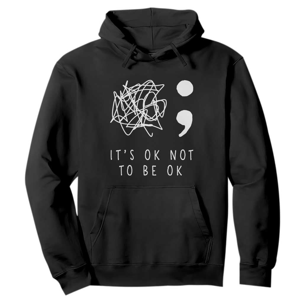 Suicide Prevention Awareness Hoodie It's Ok to Not Be Ok You Matter Message TS01 Black Print Your Wear