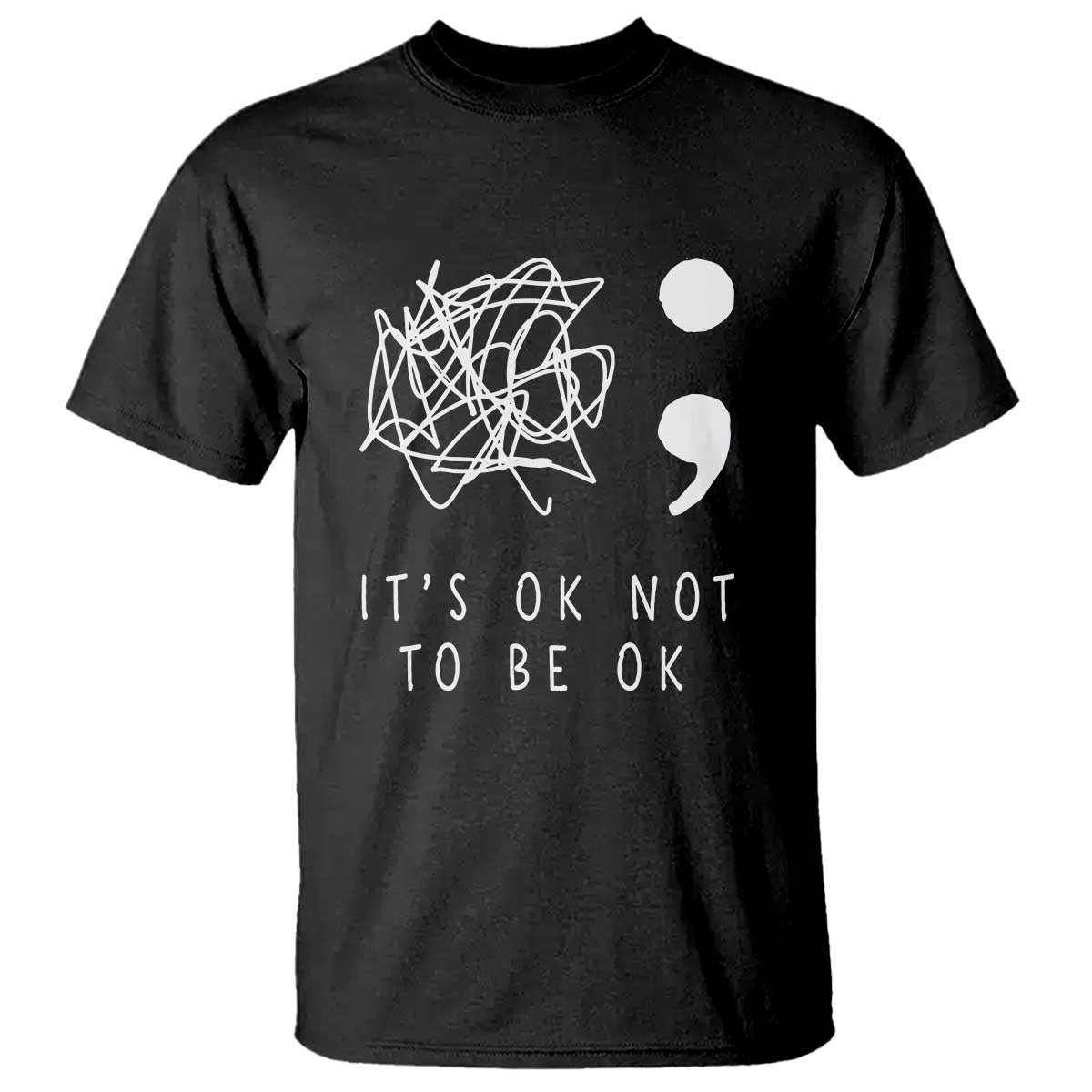 Suicide Prevention Awareness T Shirt It's Ok to Not Be Ok You Matter Message TS01 Black Print Your Wear