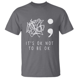 Suicide Prevention Awareness T Shirt It's Ok to Not Be Ok You Matter Message TS01 Charcoal Print Your Wear