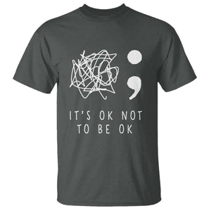 Suicide Prevention Awareness T Shirt It's Ok to Not Be Ok You Matter Message TS01 Dark Heather Print Your Wear