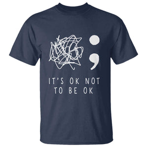 Suicide Prevention Awareness T Shirt It's Ok to Not Be Ok You Matter Message TS01 Navy Print Your Wear