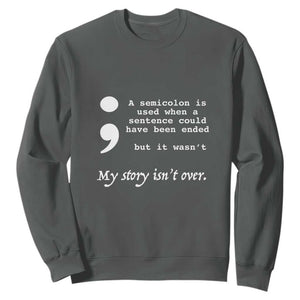 Suicide Prevention Awareness Sweatshirt Semicolon Symbol for Mental Health Support TS01 Dark Heather Print Your Wear