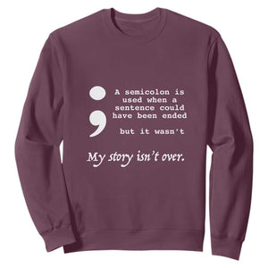 Suicide Prevention Awareness Sweatshirt Semicolon Symbol for Mental Health Support TS01 Maroon Print Your Wear