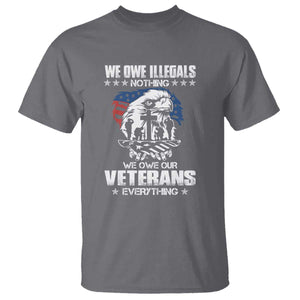 We Owe Illegals Nothing, Veterans Everything T Shirt Perfect Gift for Veterans, Grandpa, Dad - Memorial Day & Veterans Day TS01 Charcoal Print Your Wear