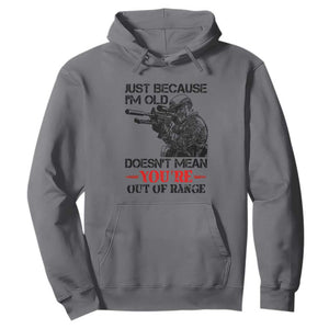 Just Because I'm Old - Funny Sniper Design Hoodie - You're Out of Range Veteran Gift TS01 Charcoal Print Your Wear