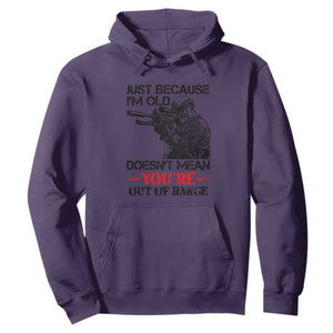 Just Because I'm Old - Funny Sniper Design Hoodie - You're Out of Range Veteran Gift TS01 Purple Print Your Wear