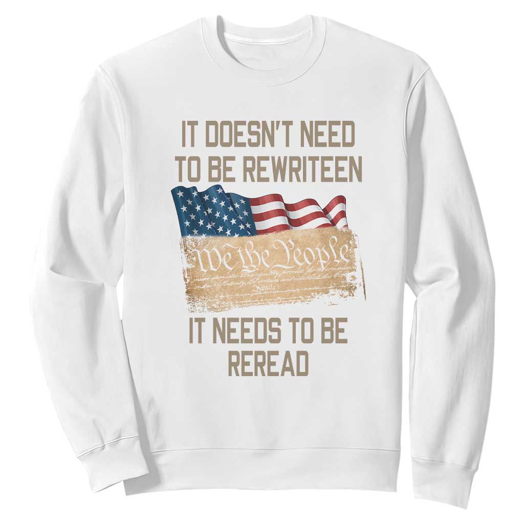 It Doesn't Need to Be Rewritten - We the People American Flag Design - Patriotic Veteran Sweatshirt Veteran TS01 White Print Your Wear