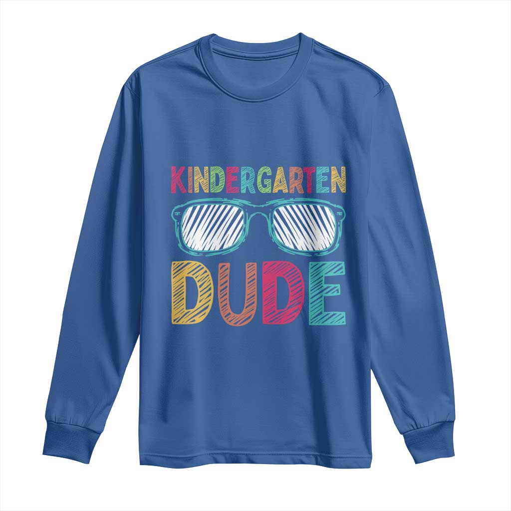 Kindergarten Dude Long Sleeve Shirt Funny First Day Back to School Student TS01 Royal Blue Print Your Wear