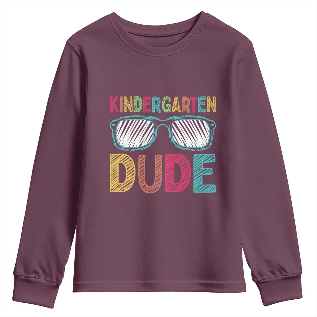 Kindergarten Dude Youth Sweatshirt Funny First Day Back to School Student TS01 Maroon Print Your Wear