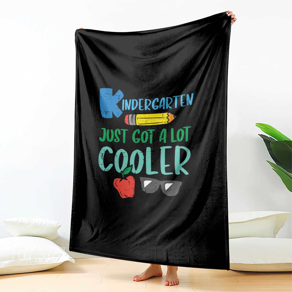 Kindergarten Just Got Cooler Throw Blanket Funny 1st Day Back to School Kids Gift TS01 Print Your Wear