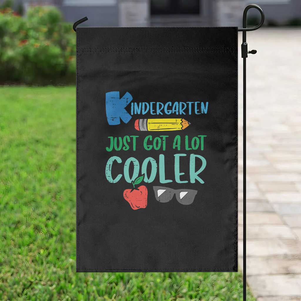 Kindergarten Just Got Cooler Garden Flag Funny 1st Day Back to School Kids Gift TS01 Print Your Wear
