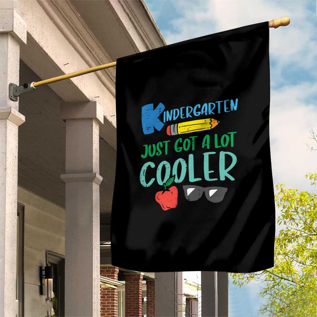Kindergarten Just Got Cooler Garden Flag Funny 1st Day Back to School Kids Gift TS01 Print Your Wear