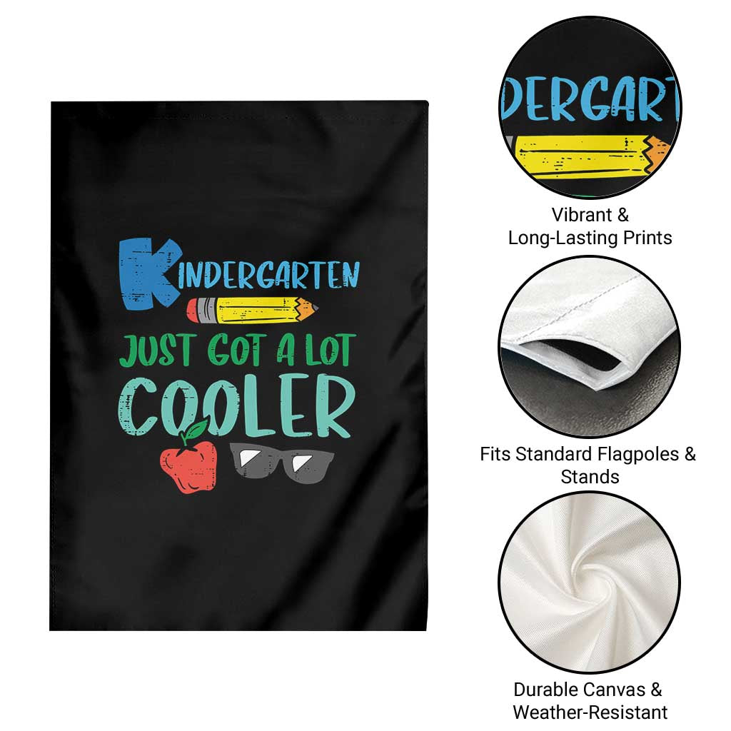Kindergarten Just Got Cooler Garden Flag Funny 1st Day Back to School Kids Gift TS01 Print Your Wear