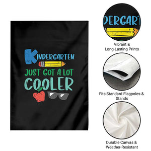 Kindergarten Just Got Cooler Garden Flag Funny 1st Day Back to School Kids Gift TS01 Print Your Wear