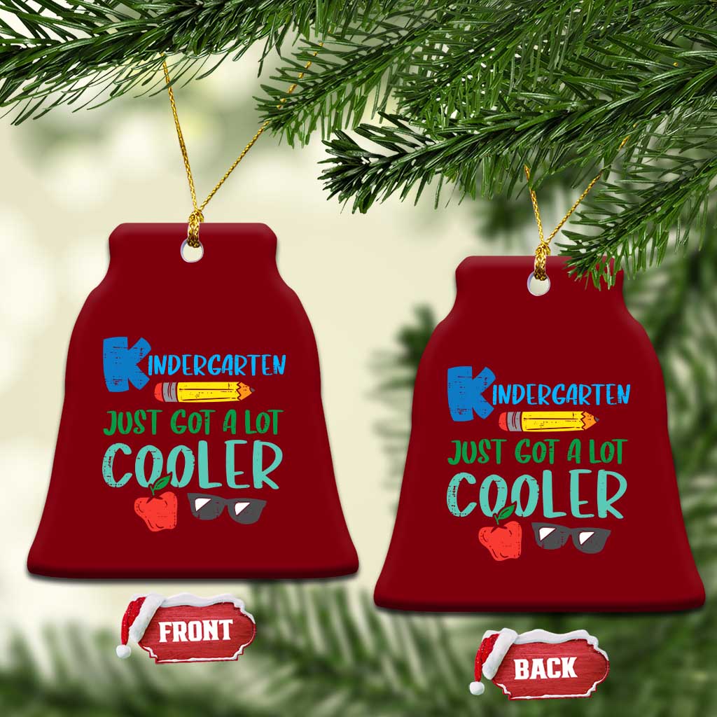 Kindergarten Just Got Cooler Ceramic Ornament Funny 1st Day Back to School Kids Gift TS01 Print Your Wear
