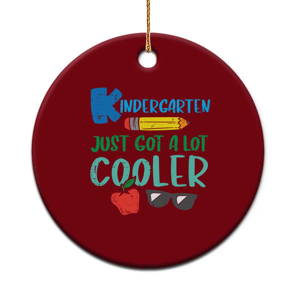 Kindergarten Just Got Cooler Ceramic Ornament Funny 1st Day Back to School Kids Gift TS01 1pc Red Print Your Wear