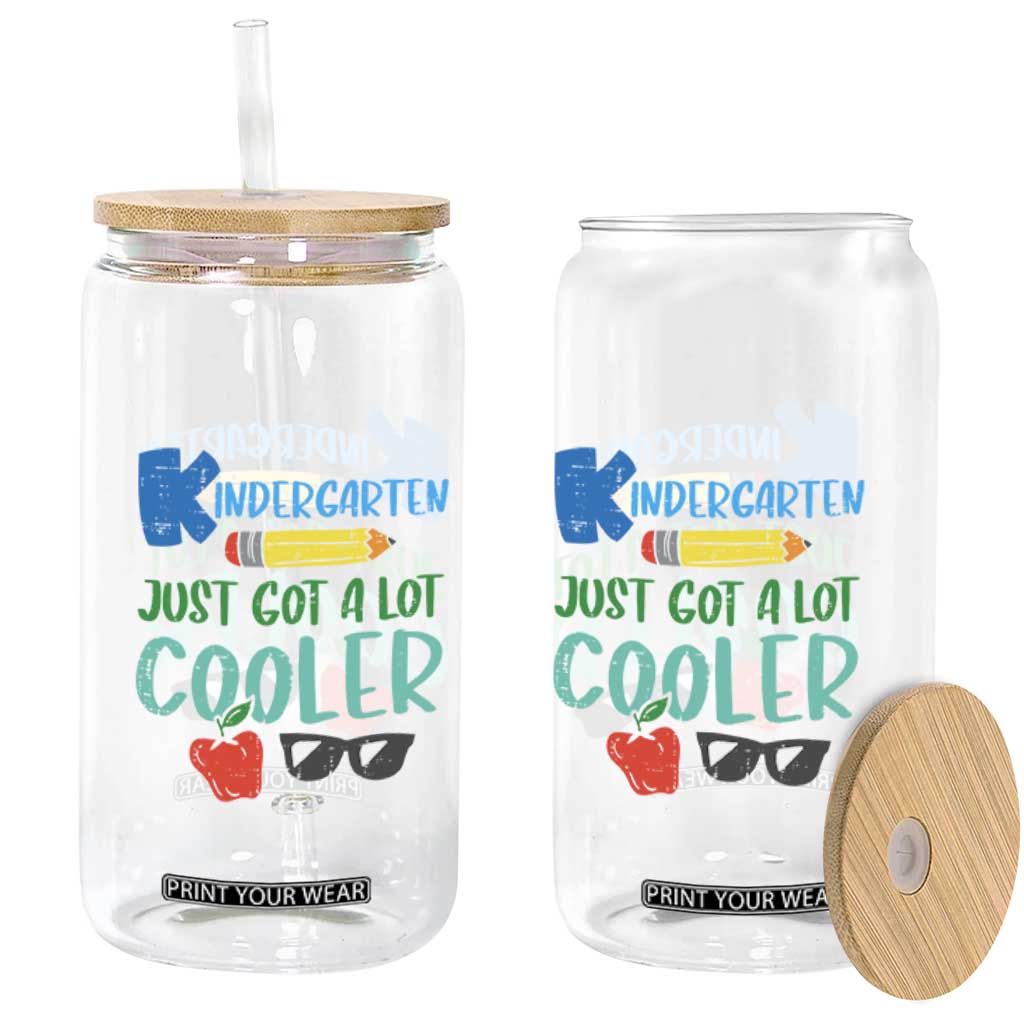 Kindergarten Just Got Cooler Glass Can Funny 1st Day Back to School Kids Gift TS01 Print Your Wear