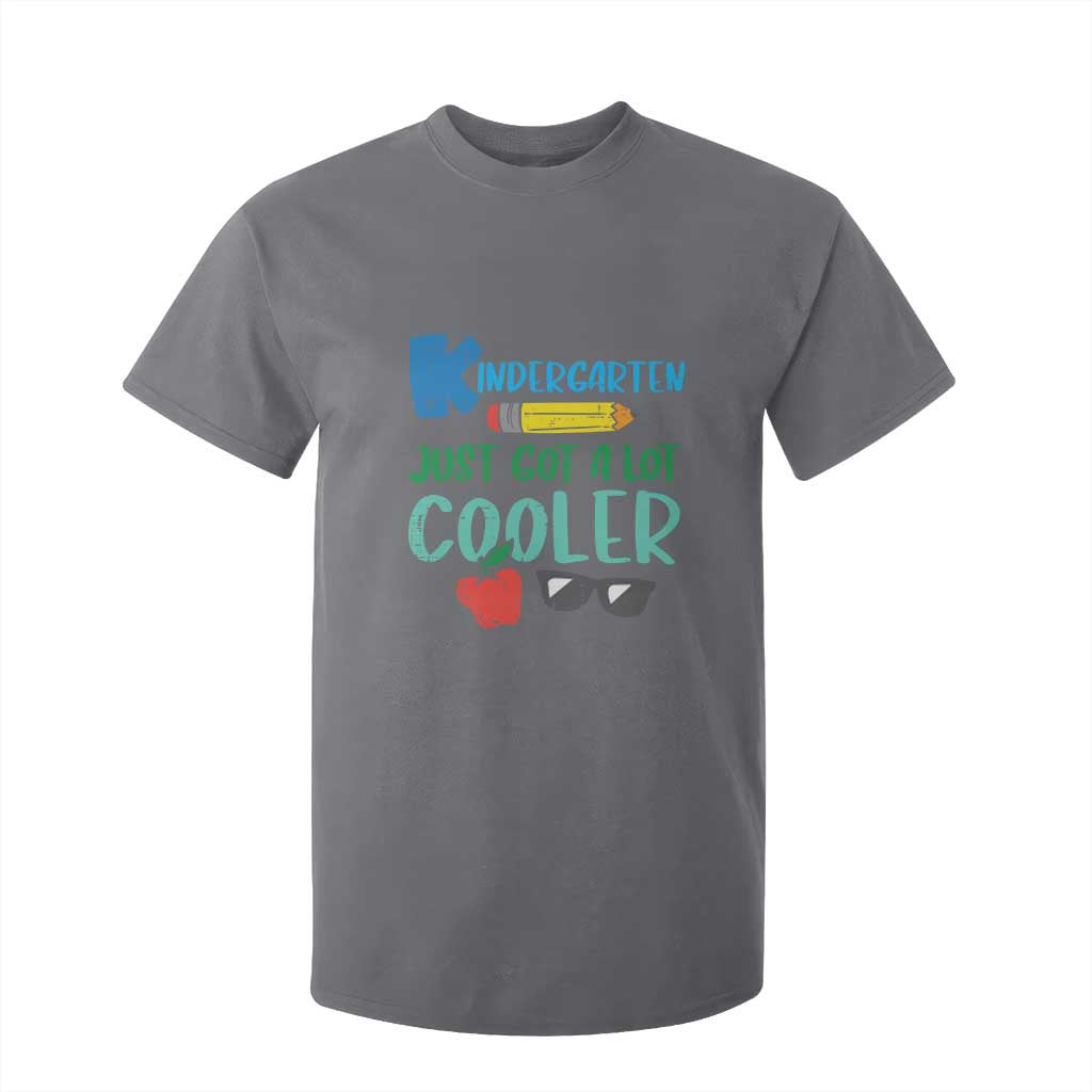 Kindergarten Just Got Cooler T Shirt For Kid Funny 1st Day Back to School Kids Gift TS01 Charcoal Print Your Wear