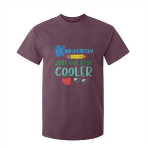 Kindergarten Just Got Cooler T Shirt For Kid Funny 1st Day Back to School Kids Gift TS01 Maroon Print Your Wear