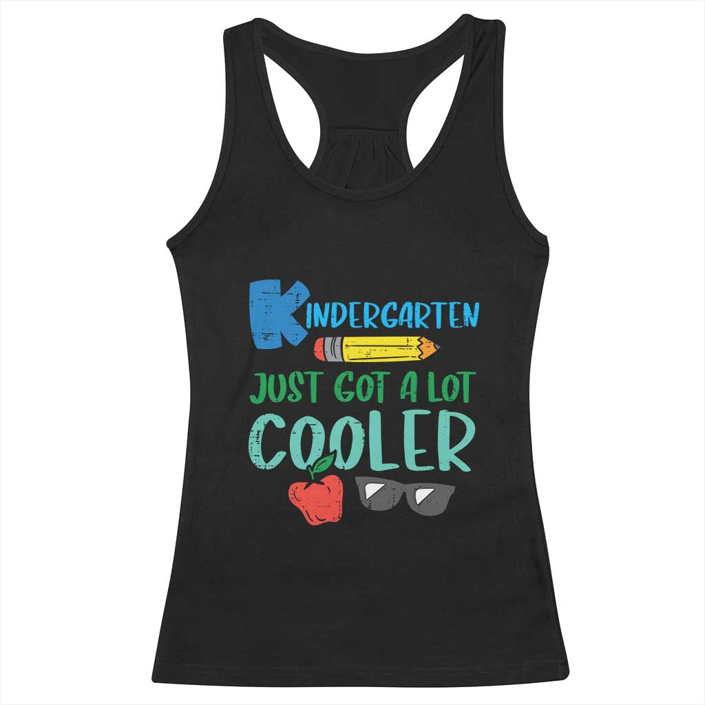 Kindergarten Just Got Cooler Racerback Tank Top Funny 1st Day Back to School Kids Gift TS01 Black Print Your Wear
