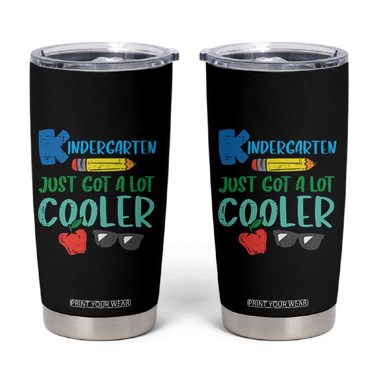 Kindergarten Just Got Cooler Tumbler Cup Funny 1st Day Back to School Kids Gift TS01 Black Print Your Wear