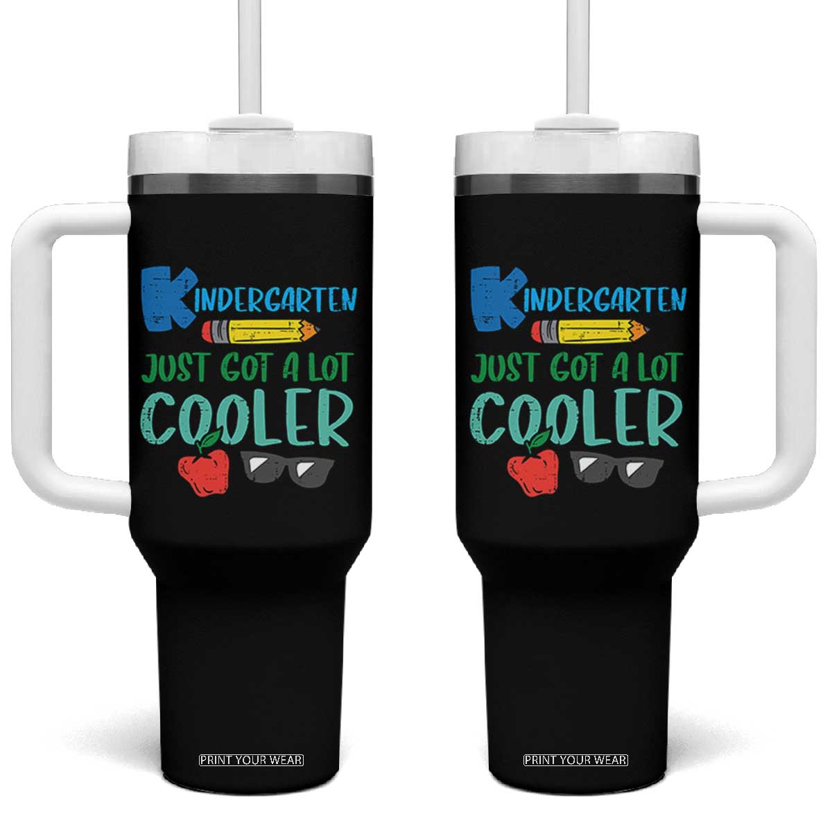 Kindergarten Just Got Cooler Tumbler With Handle Funny 1st Day Back to School Kids Gift TS01 One Size: 40 oz Black Print Your Wear