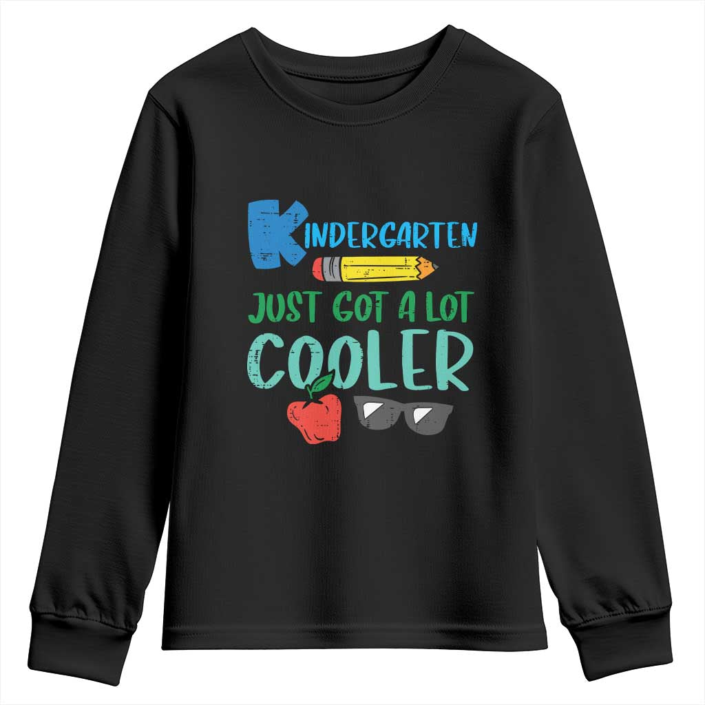 Kindergarten Just Got Cooler Youth Sweatshirt Funny 1st Day Back to School Kids Gift TS01 Black Print Your Wear