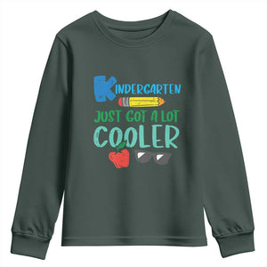 Kindergarten Just Got Cooler Youth Sweatshirt Funny 1st Day Back to School Kids Gift TS01 Dark Forest Green Print Your Wear