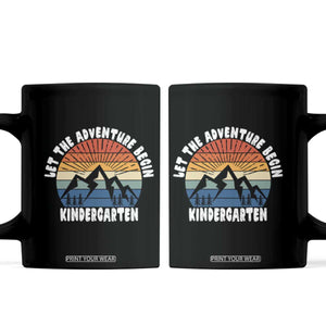 Kindergarten First Day of School Coffee Mug Let the Adventure Begin Cute Back to School Gift TS01 Black Print Your Wear