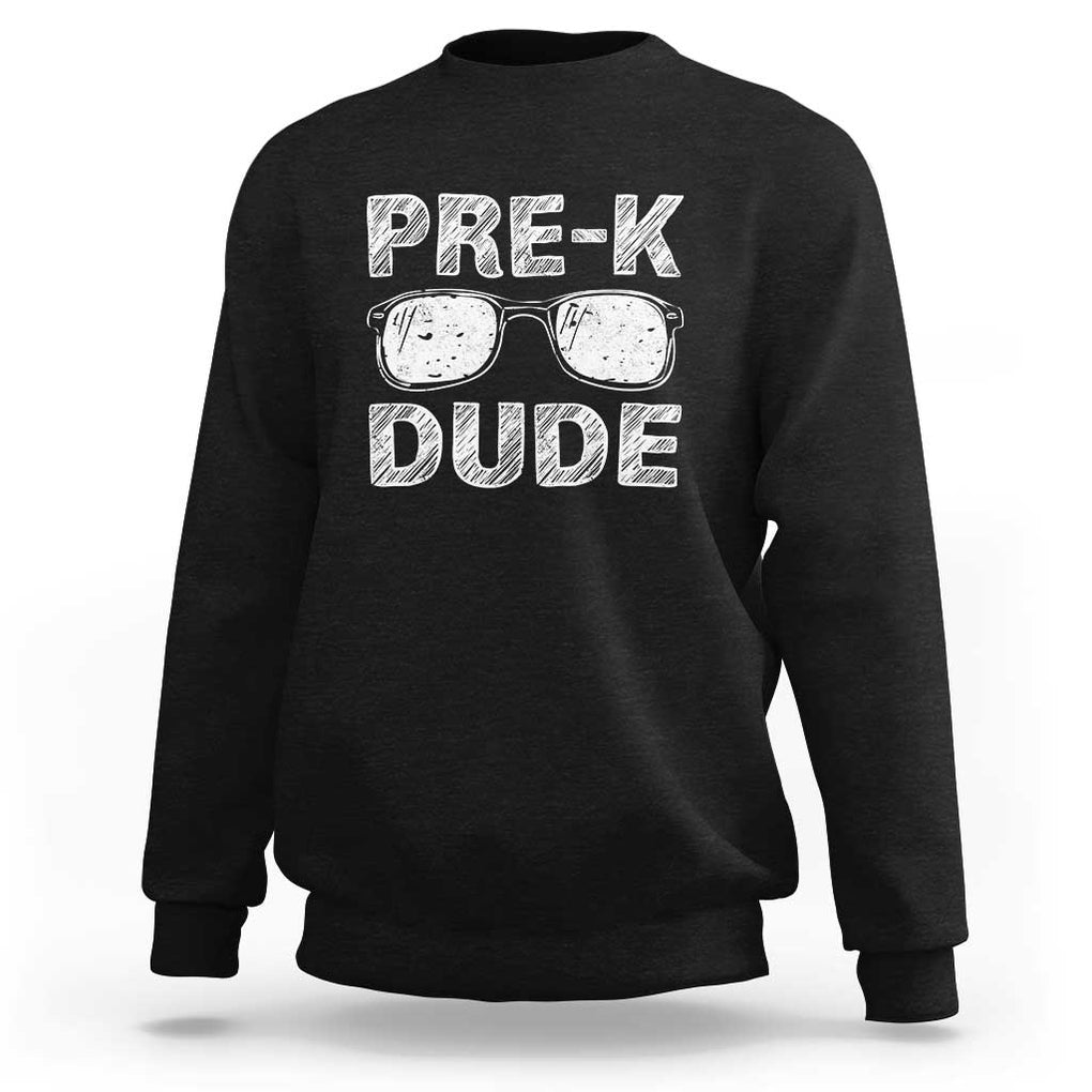 First Day of Preschool Sweatshirt Pre-K Dude, Back to School Gift TS01 Black Print Your Wear