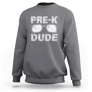 First Day of Preschool Sweatshirt Pre-K Dude, Back to School Gift TS01 Charcoal Print Your Wear