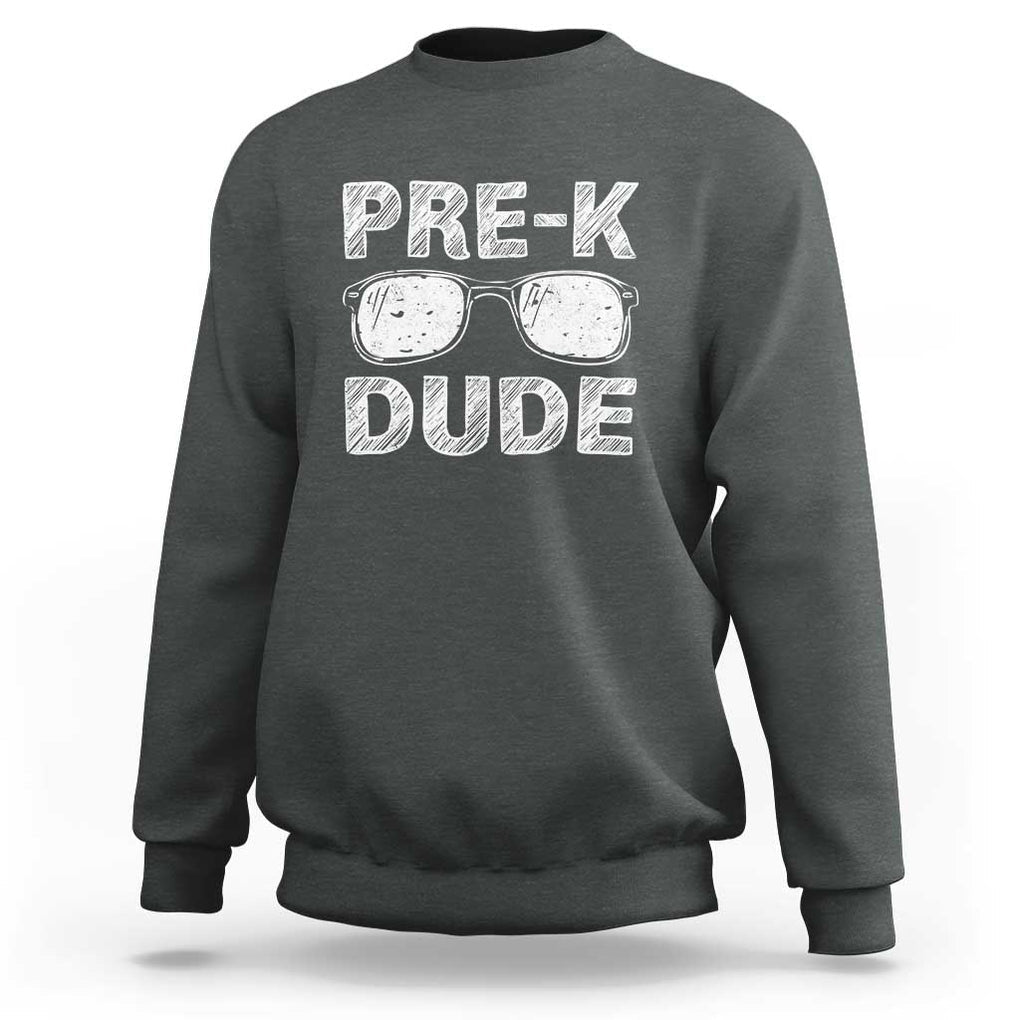 First Day of Preschool Sweatshirt Pre-K Dude, Back to School Gift TS01 Dark Heather Print Your Wear