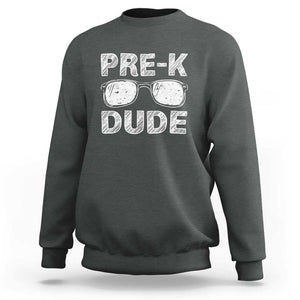 First Day of Preschool Sweatshirt Pre-K Dude, Back to School Gift TS01 Dark Heather Print Your Wear