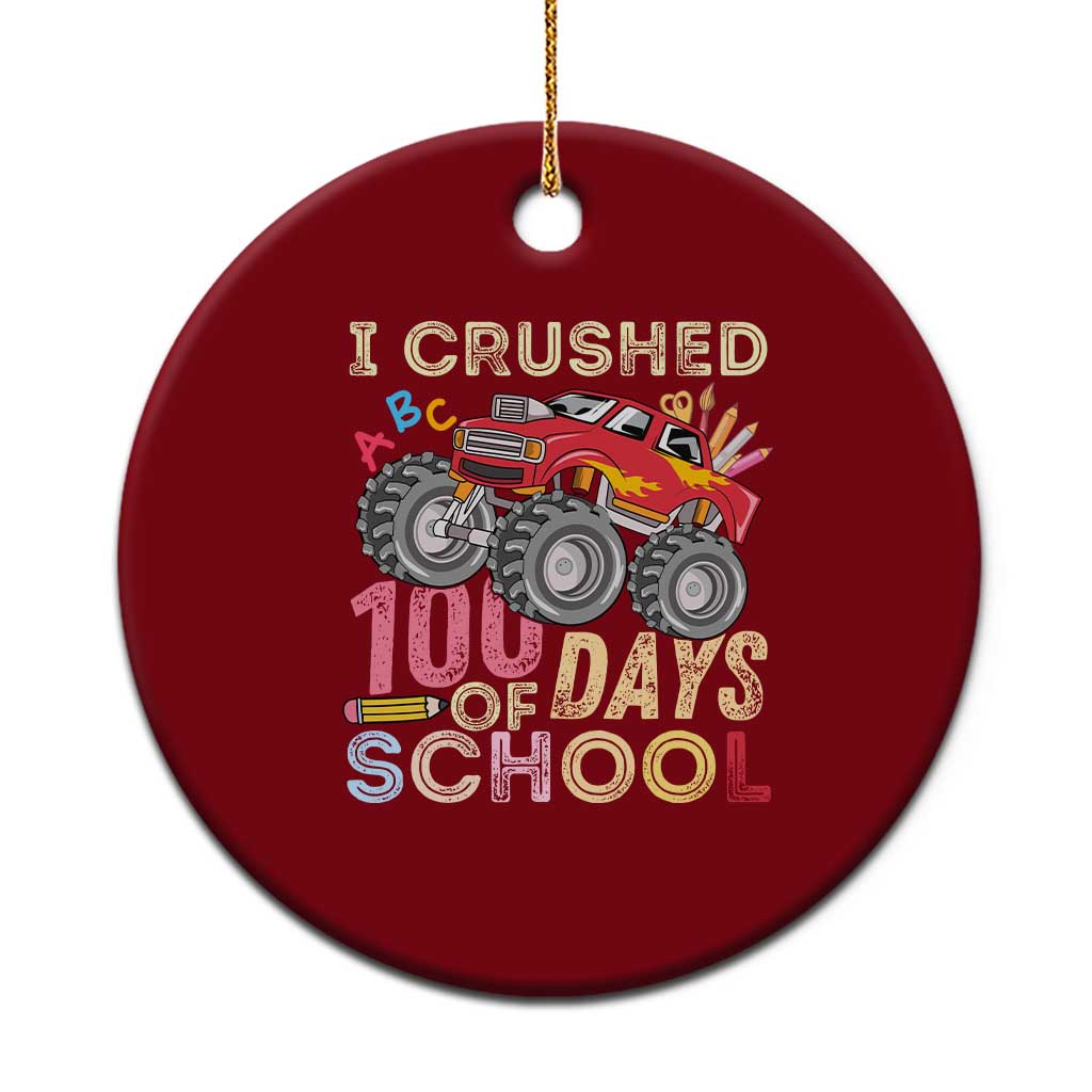 I Crushed 100 Days of School Monster Truck Ceramic Ornament Cool Back to School Boys Gift TS01 1pc Red Print Your Wear