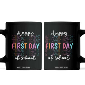 Happy First Day of School Coffee Mug Positive Vibe Teacher and Student Gift TS01 Black Print Your Wear