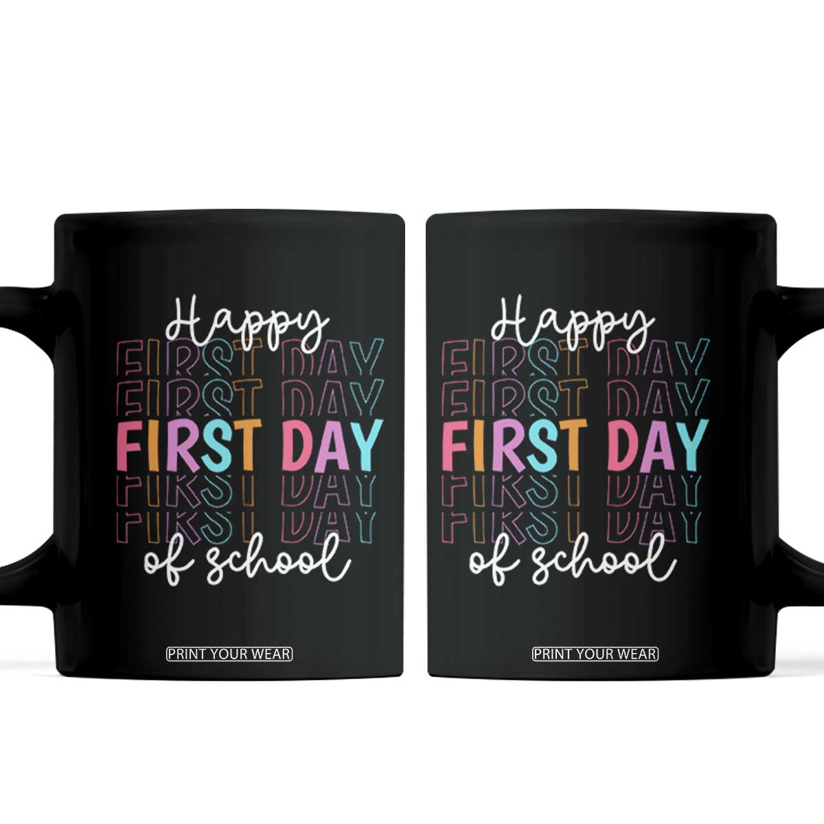 Happy First Day of School Coffee Mug Positive Vibe Teacher and Student Gift TS01 Black Print Your Wear