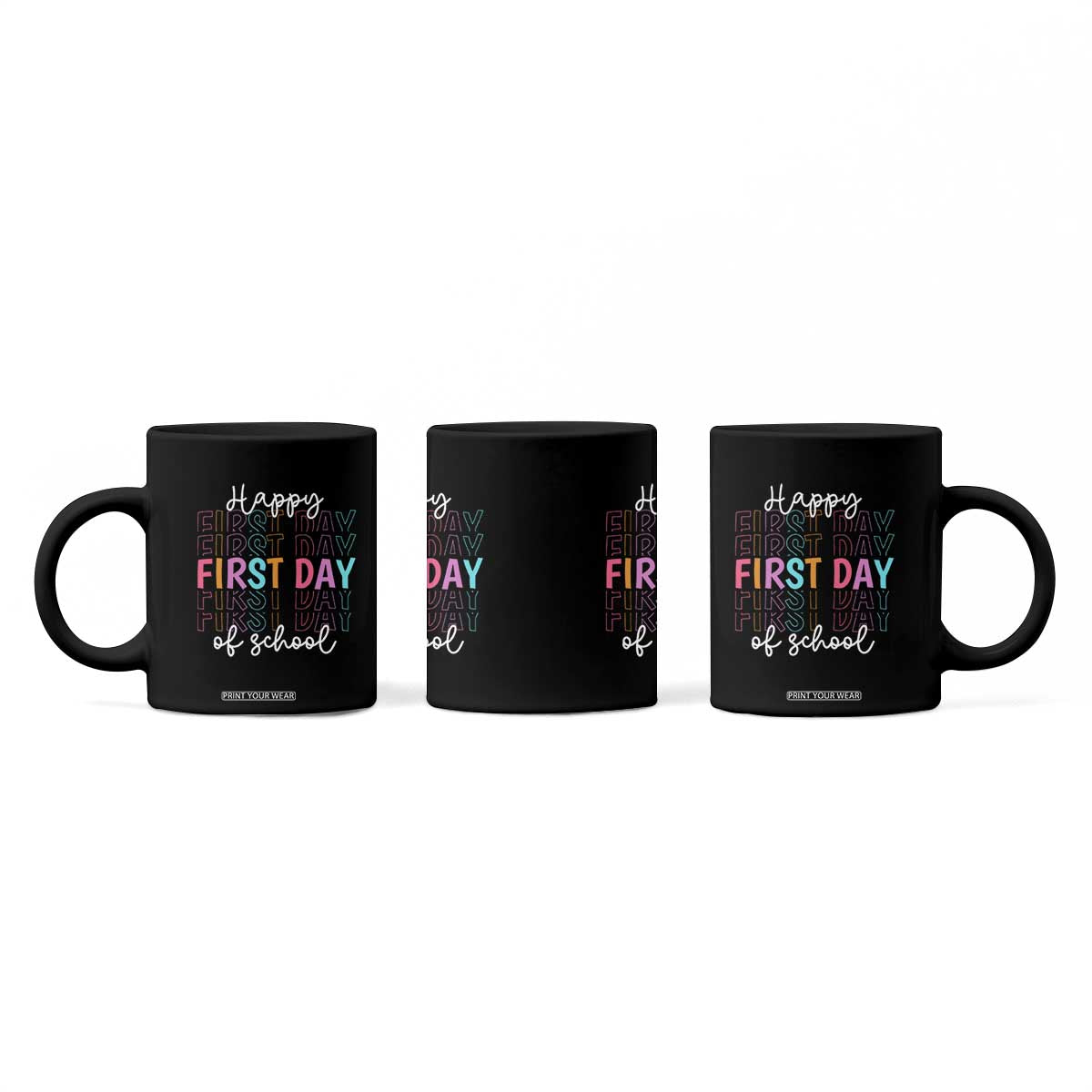 Happy First Day of School Coffee Mug Positive Vibe Teacher and Student Gift TS01 Print Your Wear