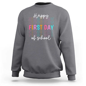 Happy First Day of School Sweatshirt Happy Design for Teachers and Students TS01 Charcoal Print Your Wear