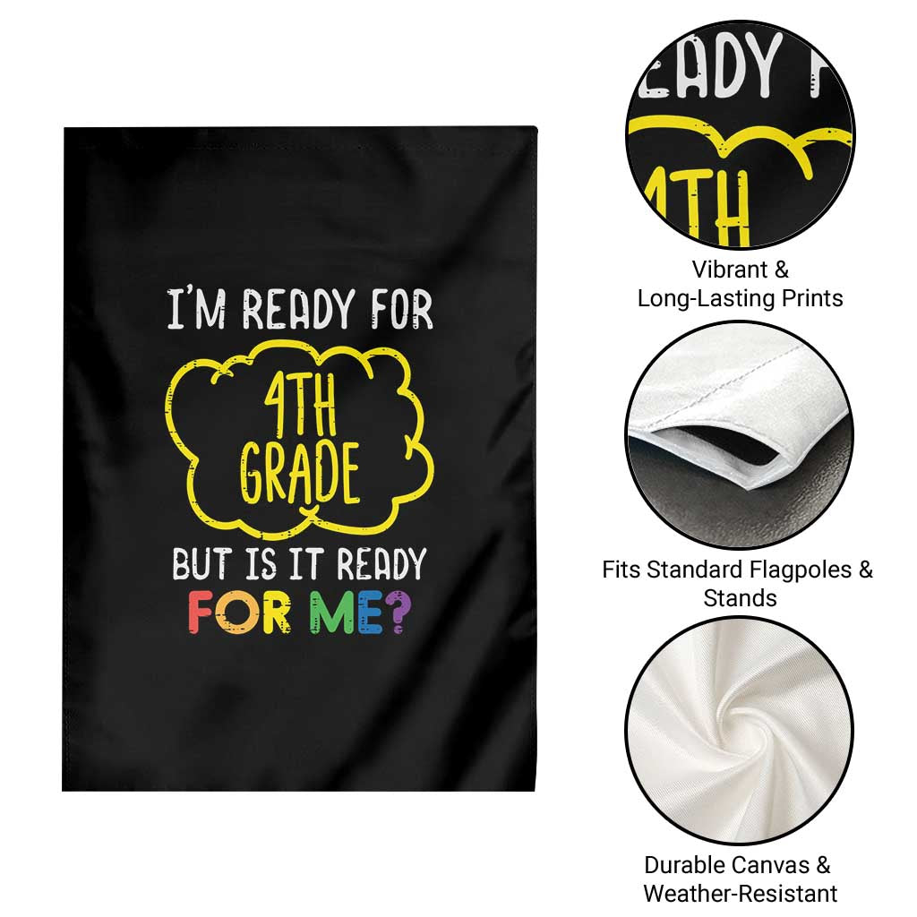 I am Ready for 4th Grade Garden Flag Funny Fourth Grade Back to School Kids Gift TS01 Print Your Wear