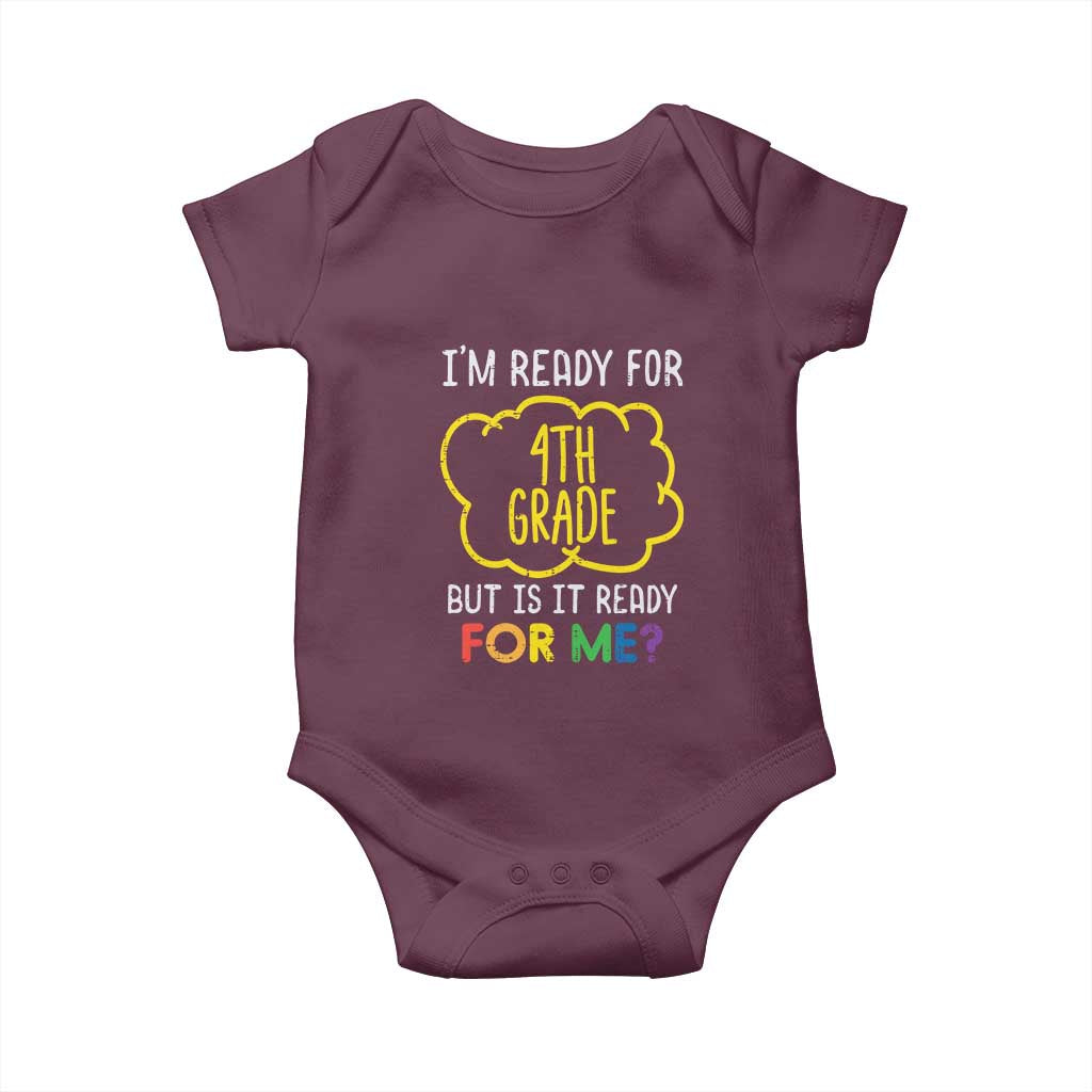 I am Ready for 4th Grade Baby Onesie Funny Fourth Grade Back to School Kids Gift TS01 Maroon Print Your Wear