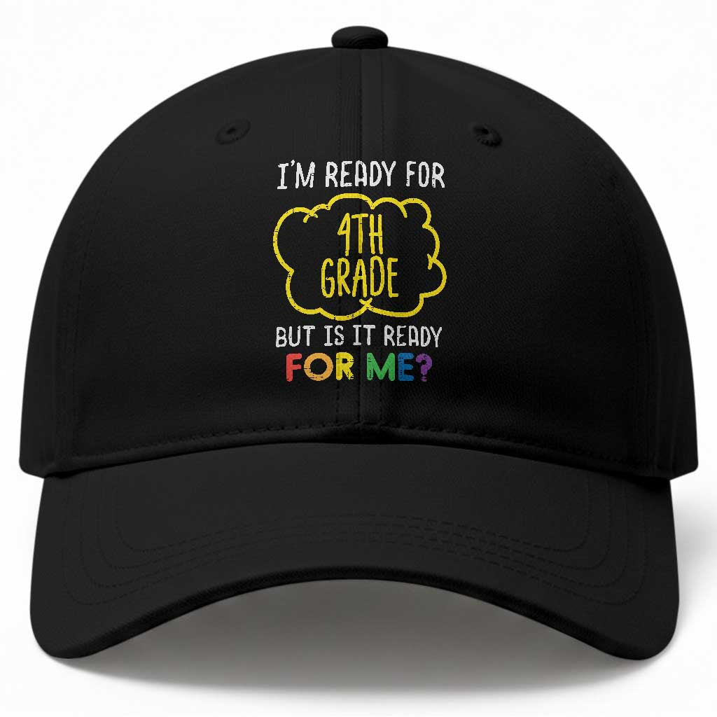 I am Ready for 4th Grade Baseball Cap Funny Fourth Grade Back to School Kids Gift TS01 Print Your Wear